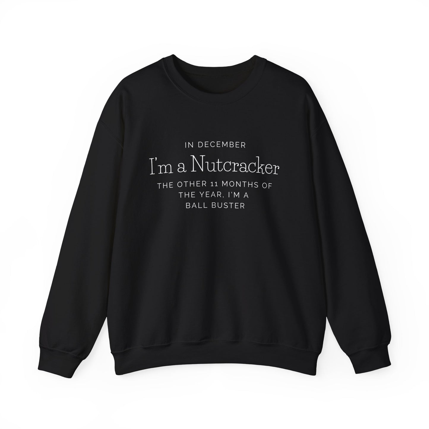 Nutcracker Christmas Sweatshirt — “In December I’m a Nutcracker” Holiday Crewneck