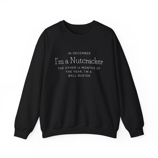 Nutcracker Christmas Sweatshirt — “In December I’m a Nutcracker” Holiday Crewneck