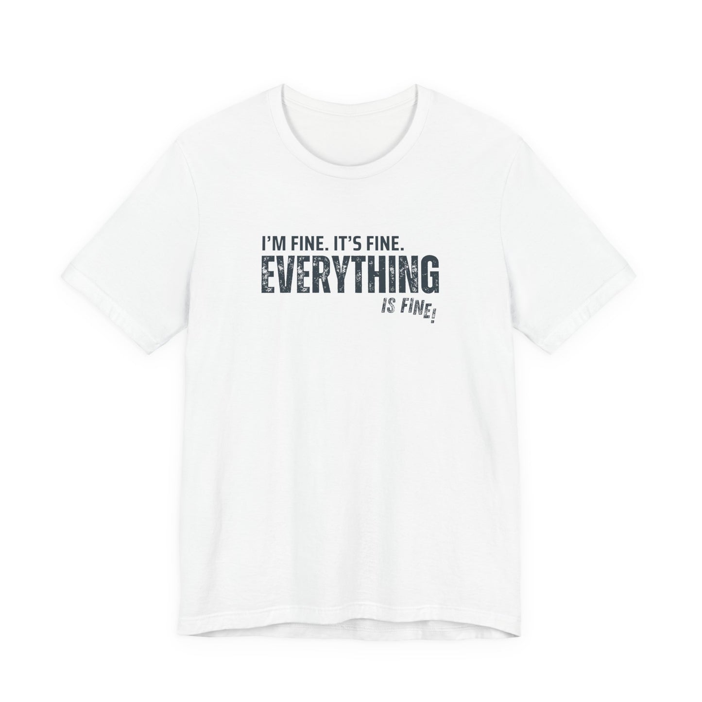 "Everything's Fine" Graphic Tee