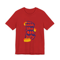 Patriotic Graphic Tee - You Look Like the 4th of July - Unisex Jersey Short Sleeve T-Shirt for Celebrations, Independence Day, Gifts, [...]