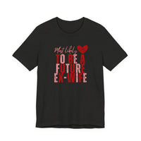 Funny Galentine Tee — “Future Ex-Wife” Short Sleeve Shirt