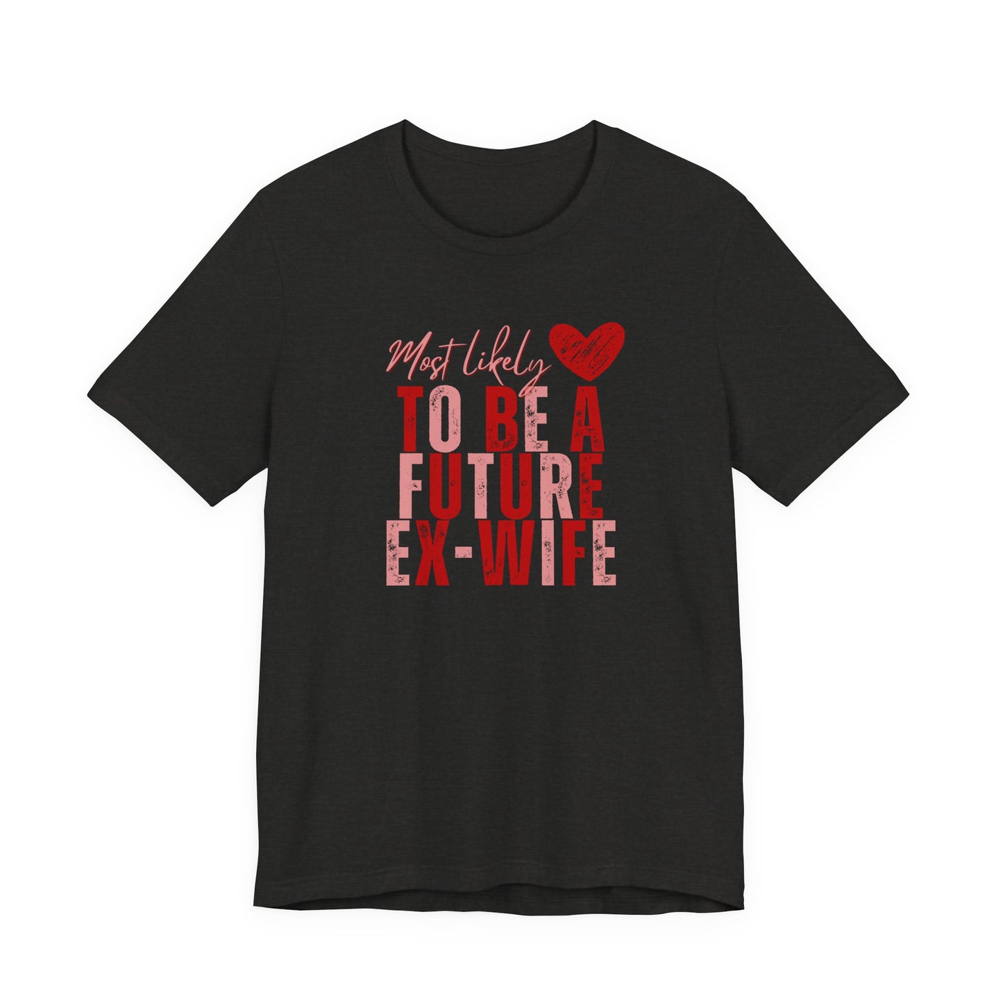 Funny Galentine Tee — “Future Ex-Wife” Short Sleeve Shirt