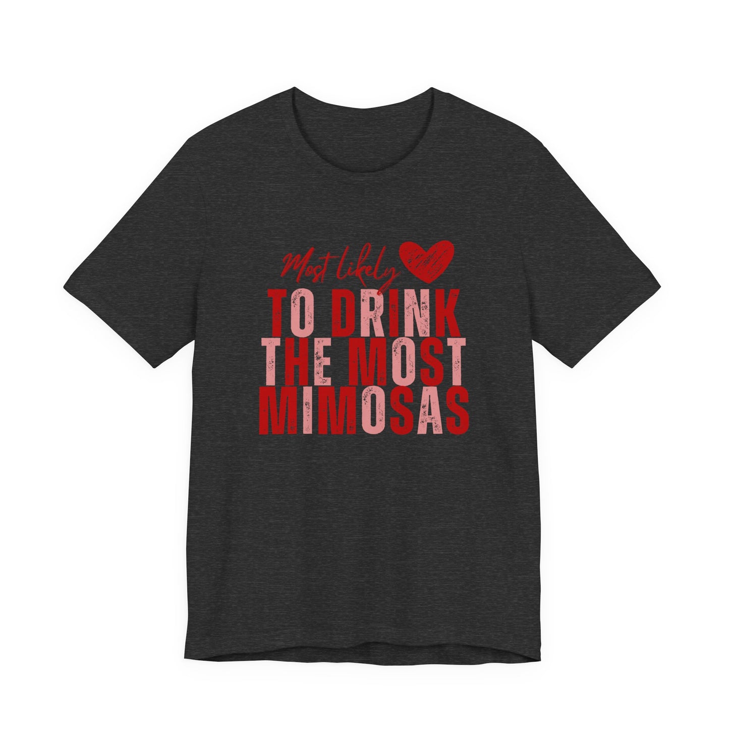 Most Likely to Drink the Most Mimosas Tee — Galentine's Brunch Shirt