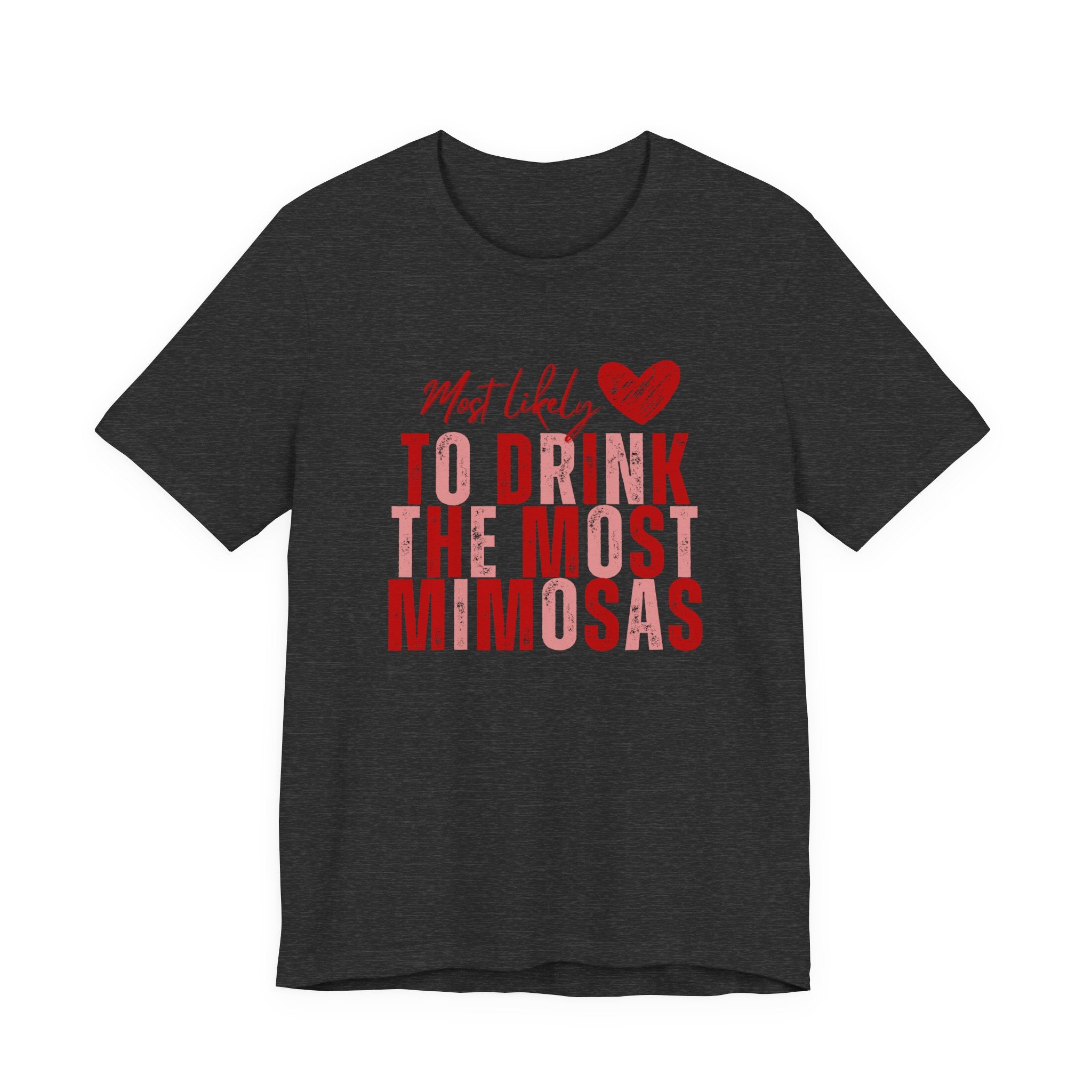 Most Likely to Drink the Most Mimosas Tee — Galentine's Brunch Shirt
