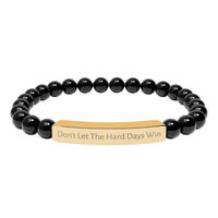 Don't Let The Hard Days Win Bracelet