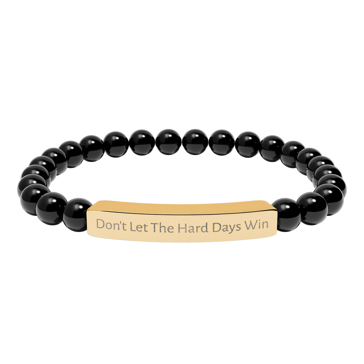Don't Let The Hard Days Win Bracelet