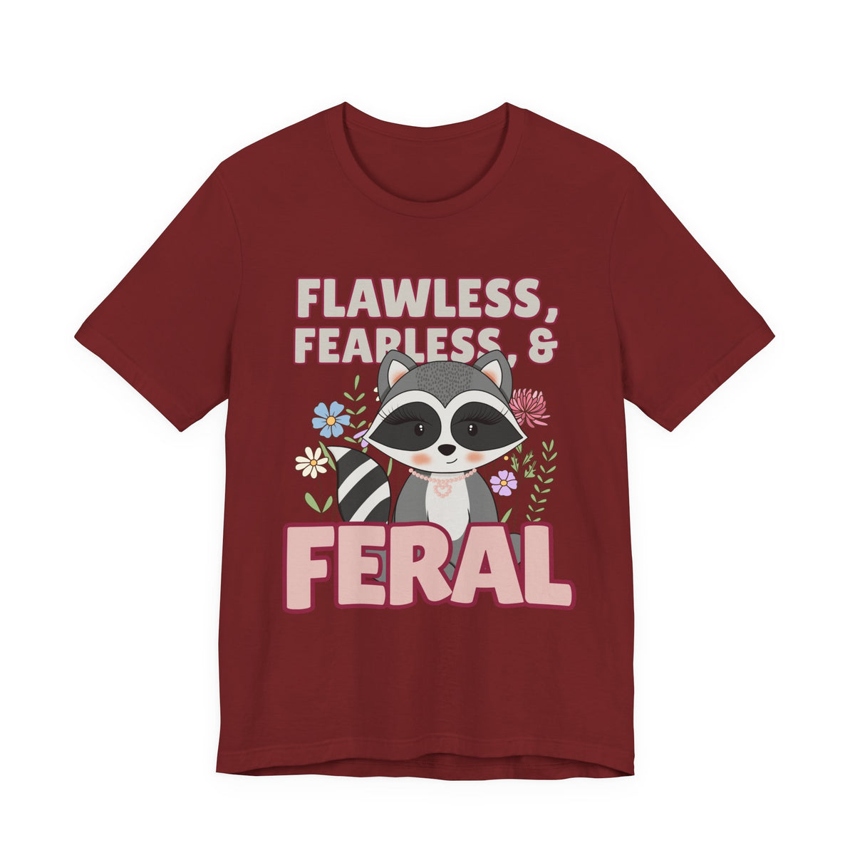 Flawless Fearless & Feral Raccoon T-Shirt