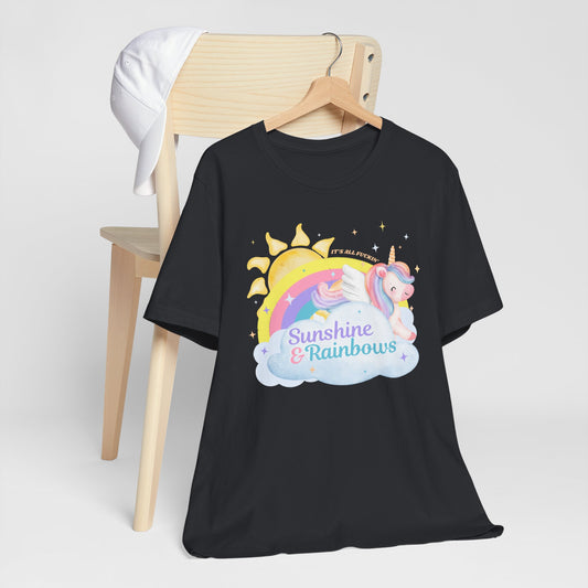 Sunshine & Rainbows Unicorn - Perfectly Sarcastic Tee that Reflects Your Current Attitude