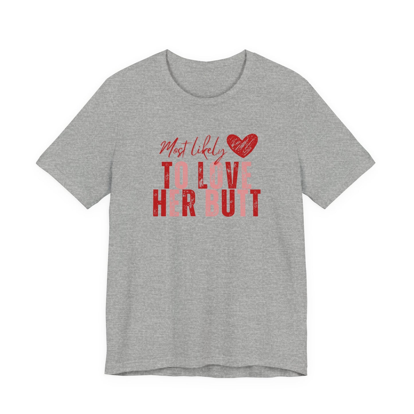 Funny Galentine's Tee — 'Love My Butt' Women's Friends Night Shirt