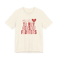 Self-Bought Flowers T-Shirt — Galentine’s Day Floral Empowerment Tee