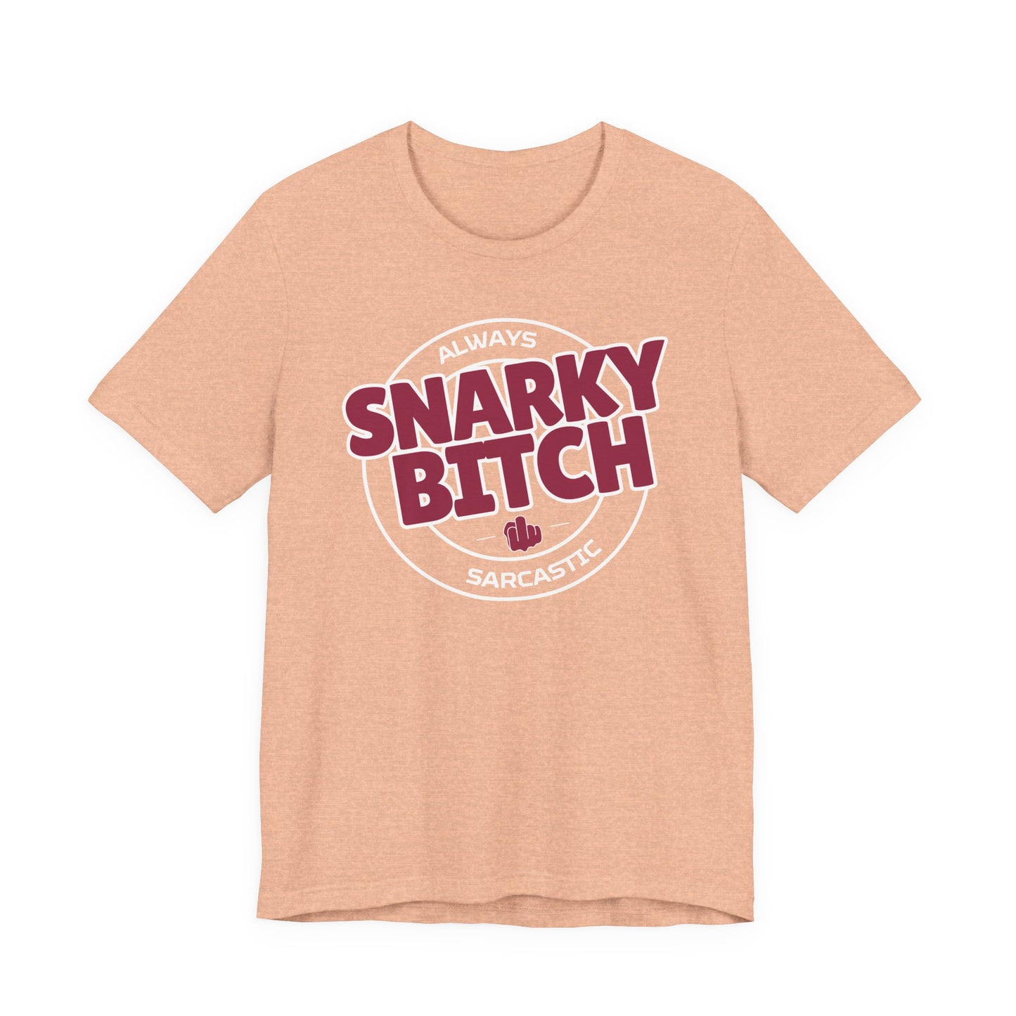 Snarky Bitch Graphic Tee – "Always Sarcastic" Vintage-Style Slogan Shirt