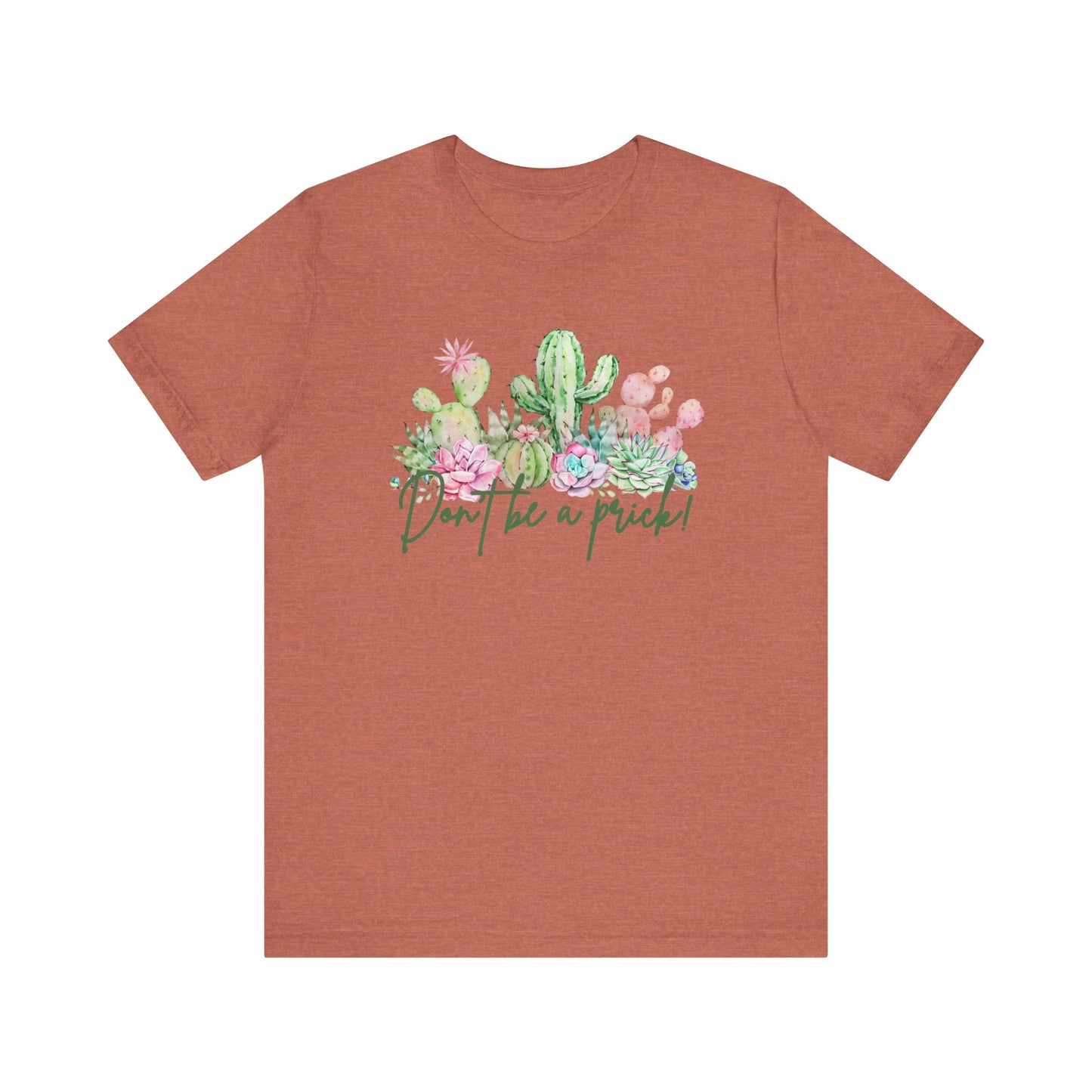 Cactus-Inspired Funny Tee - "Don't Be a Prick!" - Perfect Gift for Plant Lovers, Teens, Birthday, Summer Casual Wear, Gardening Fashion