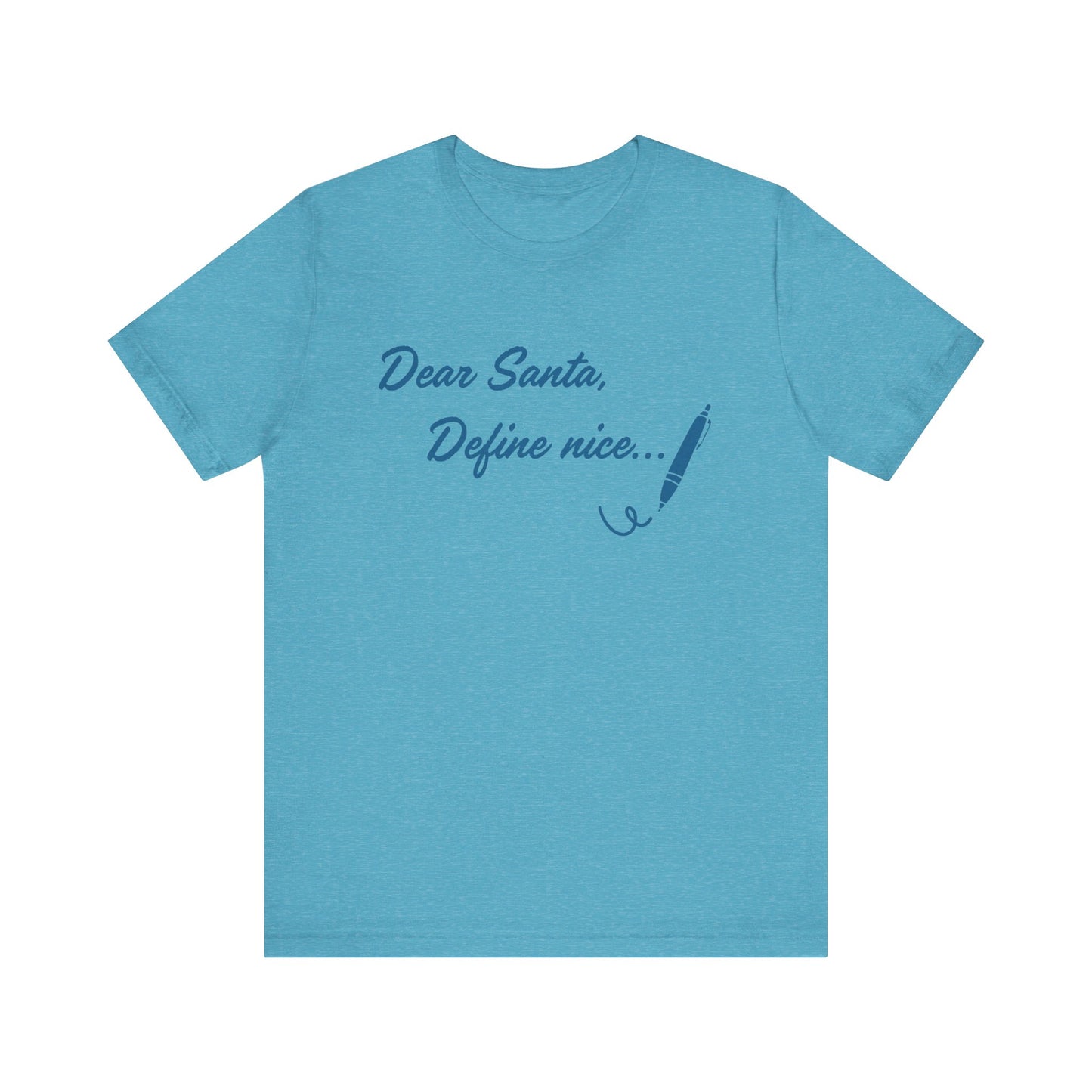 Dear Santa, Define Nice Tee — Funny Christmas Holiday T-Shirt