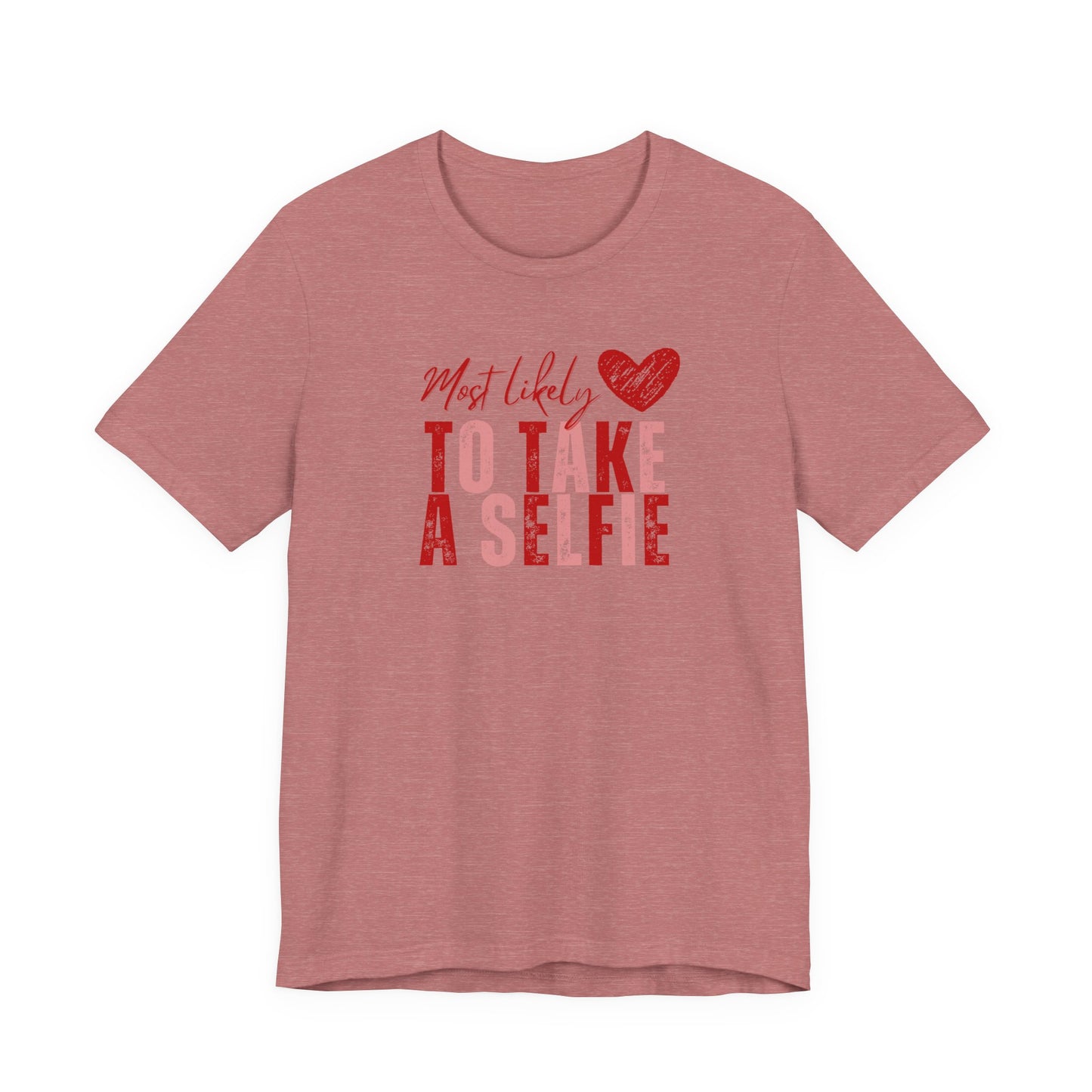 Most Likely To Take A Selfie T-Shirt
