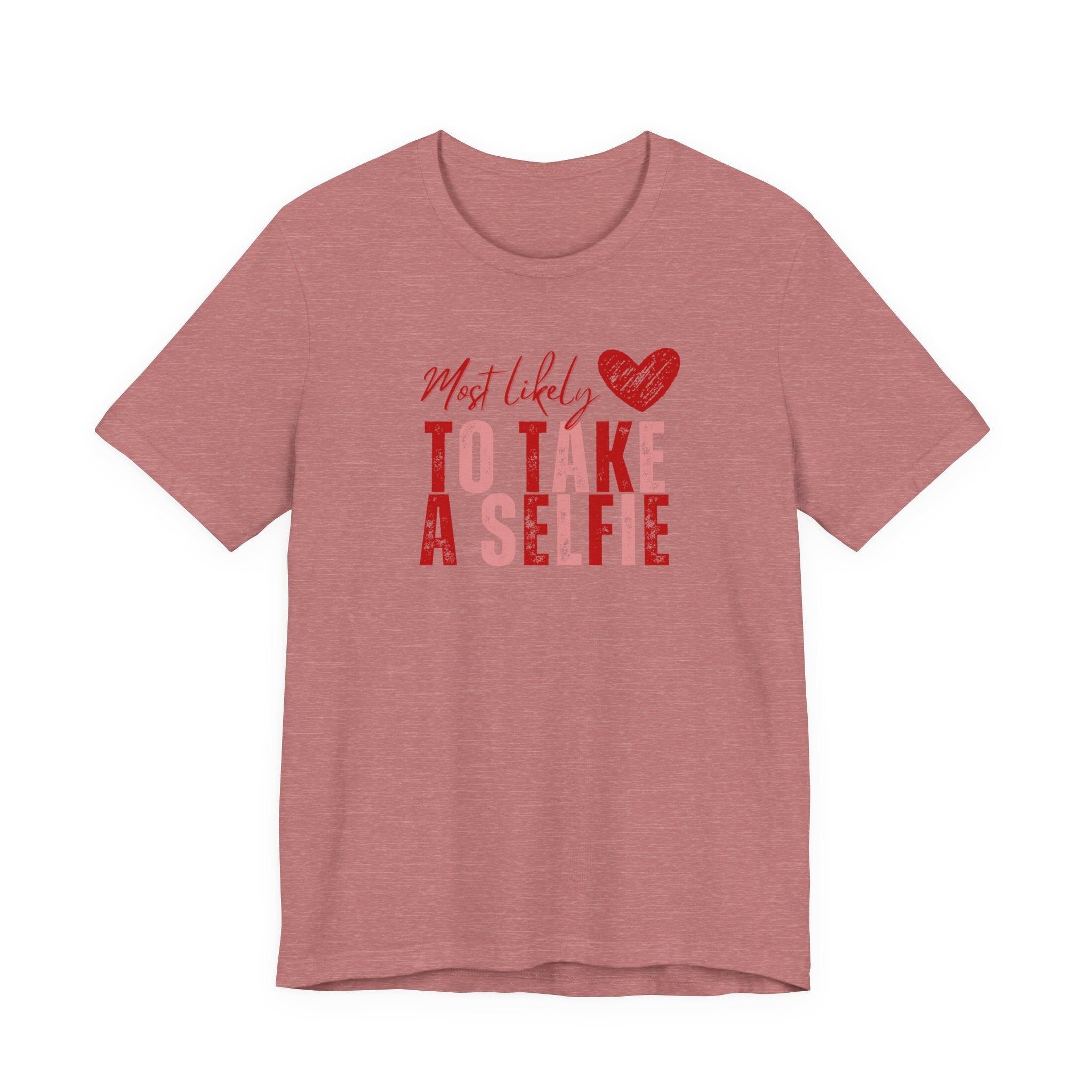 Most Likely To Take A Selfie T-Shirt