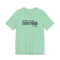 "Everything's Fine" Graphic Tee