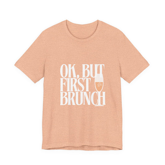 But First, Brunch - Graphic Tee Featuring a glass of Bubbly