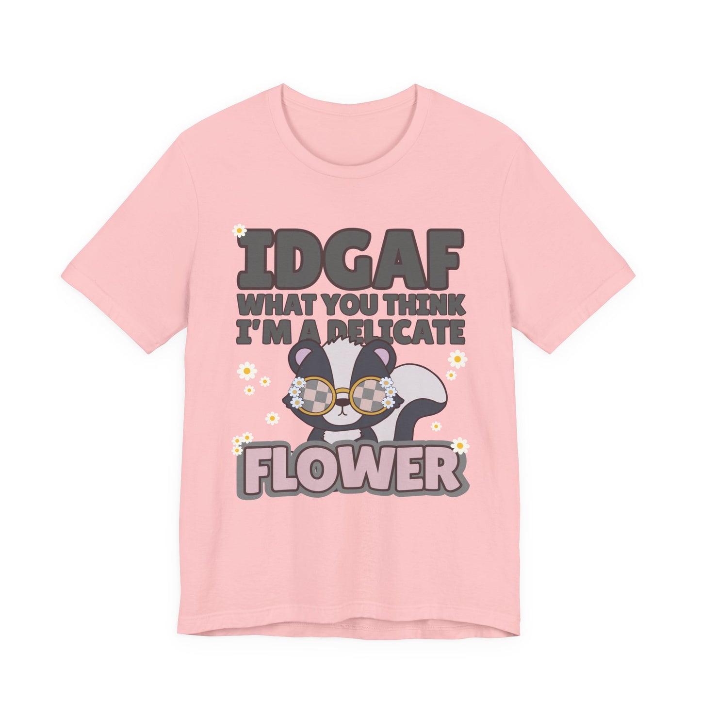 IDGAF Delicate Flower Skunk Tee — Cute Sarcastic Graphic T-Shirt