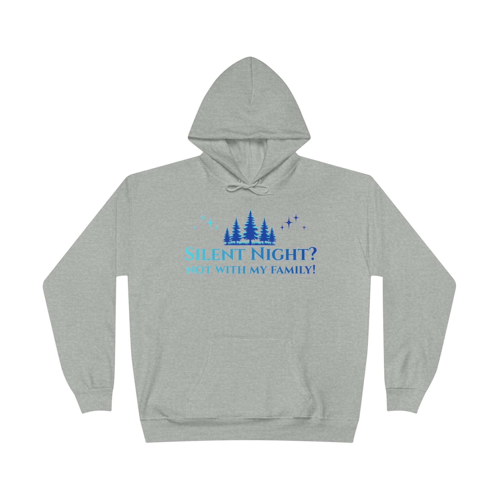 Holiday Snark Hoodie - Silent Night Not with my Family