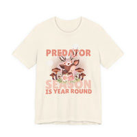 Predator Season Is Year Round Tee — Cute Deer & Mushrooms Graphic Shirt