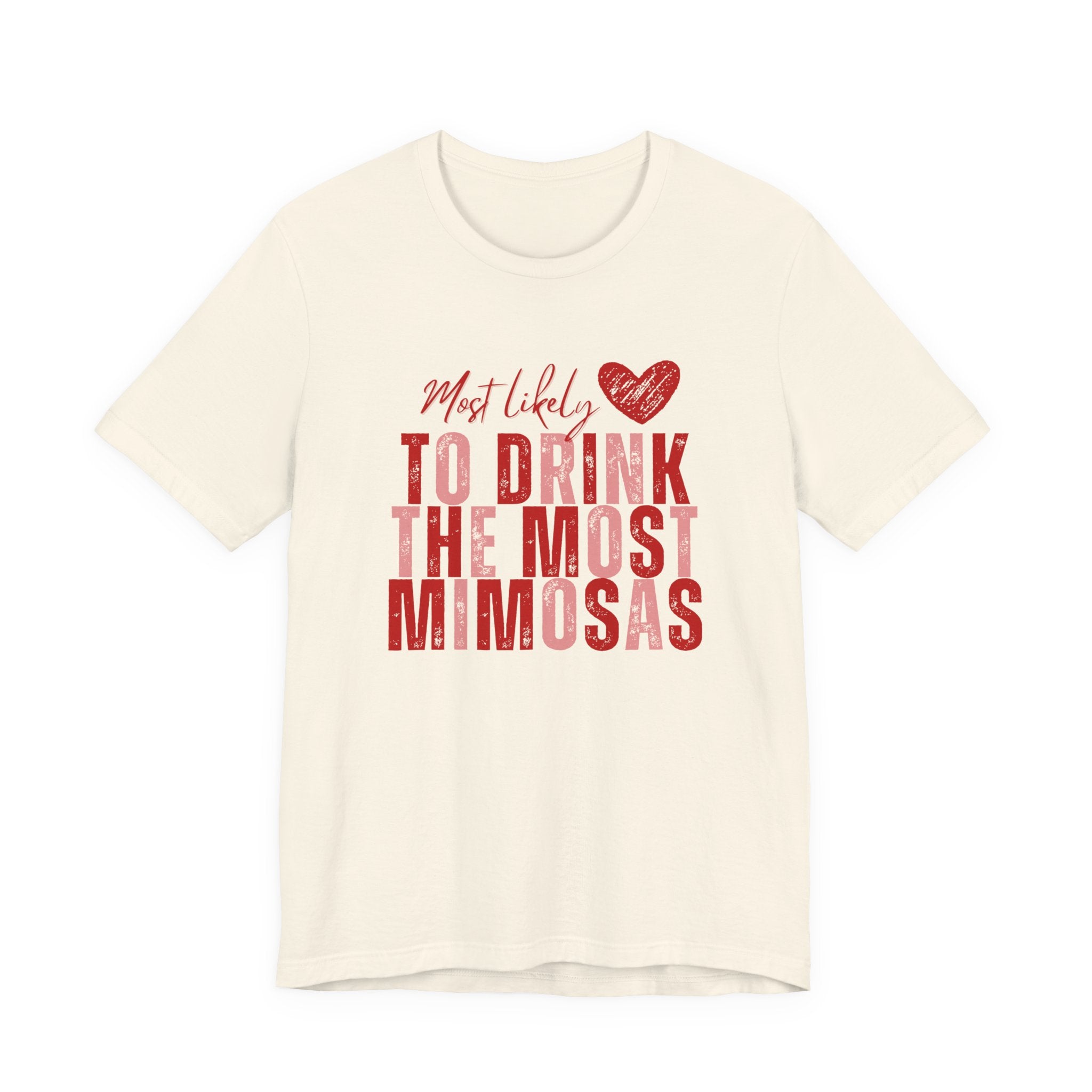 Most Likely to Drink the Most Mimosas Tee — Galentine's Brunch Shirt