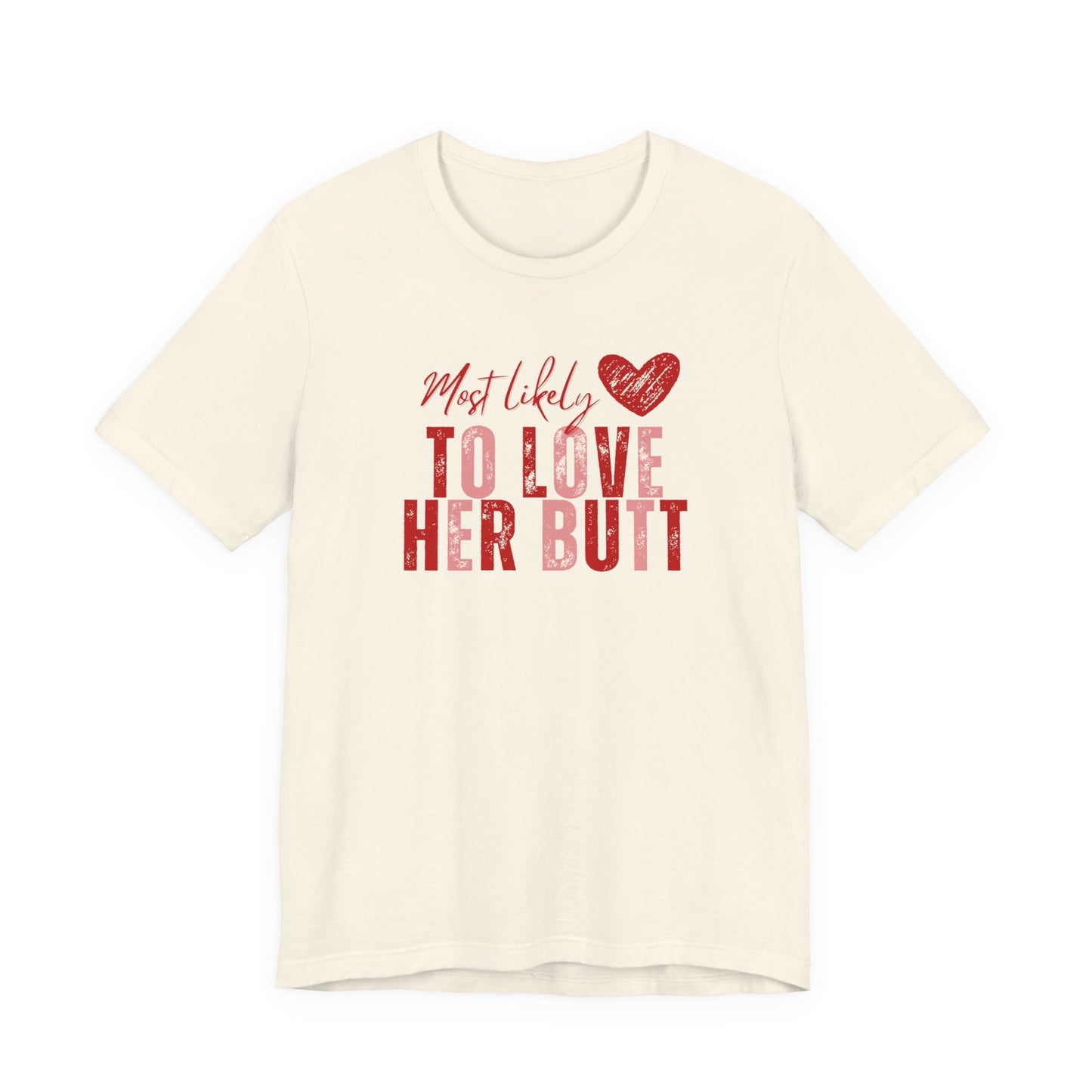 Funny Galentine's Tee — 'Love My Butt' Women's Friends Night Shirt