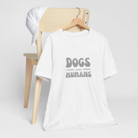 Dogs Over Humans Unisex T-Shirt - Perfect for Dog Lovers, Casual Wear, Gifts, Pet Lovers, Everyday Comfort