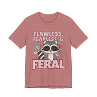 Flawless Fearless & Feral Raccoon T-Shirt