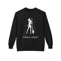 Funny Witch Sweatshirt, I Drive Stick Fleece Crewneck, Unisex Autumn Apparel, Halloween Gift, Cozy Witchy Wear