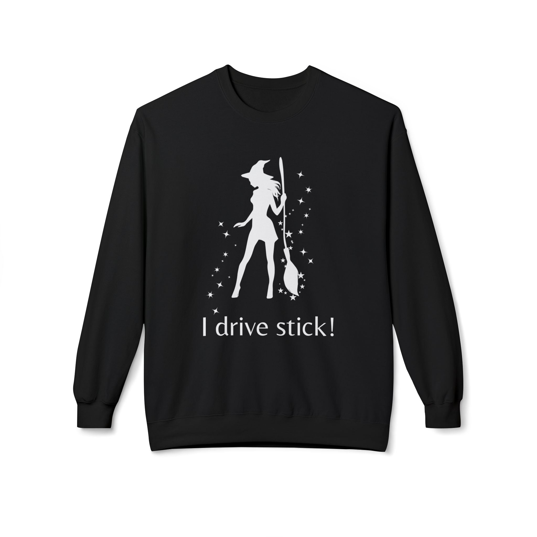 Funny Witch Sweatshirt, I Drive Stick Fleece Crewneck, Unisex Autumn Apparel, Halloween Gift, Cozy Witchy Wear