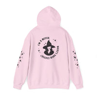 I'm A Witch - What's Your Excuse - Hoodie