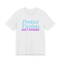 Protect Victims Not Power Tee — Social Justice Statement T-Shirt