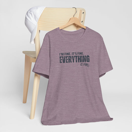 "Everything's Fine" Graphic Tee