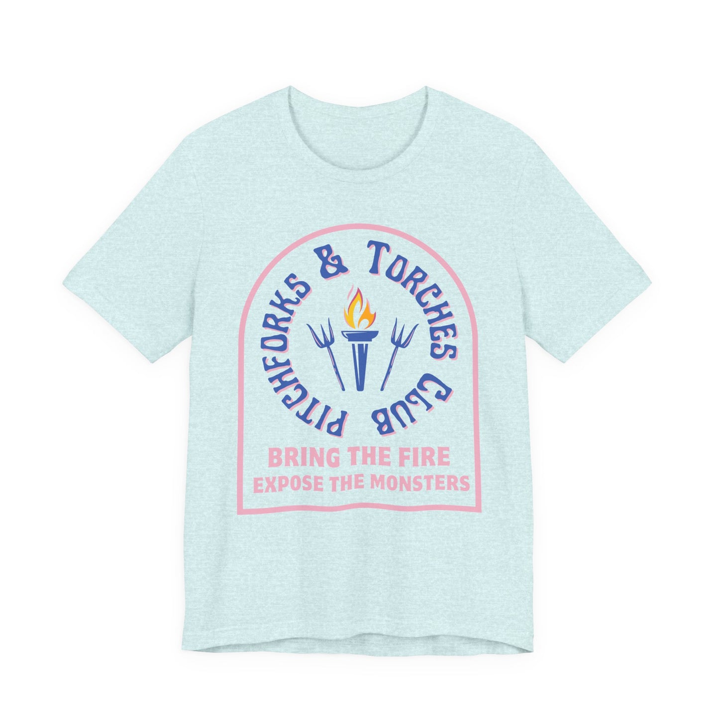 Torch Club T‑Shirt — "Pitchforks & Torches Club: Bring the Fire, Expose the Monsters"