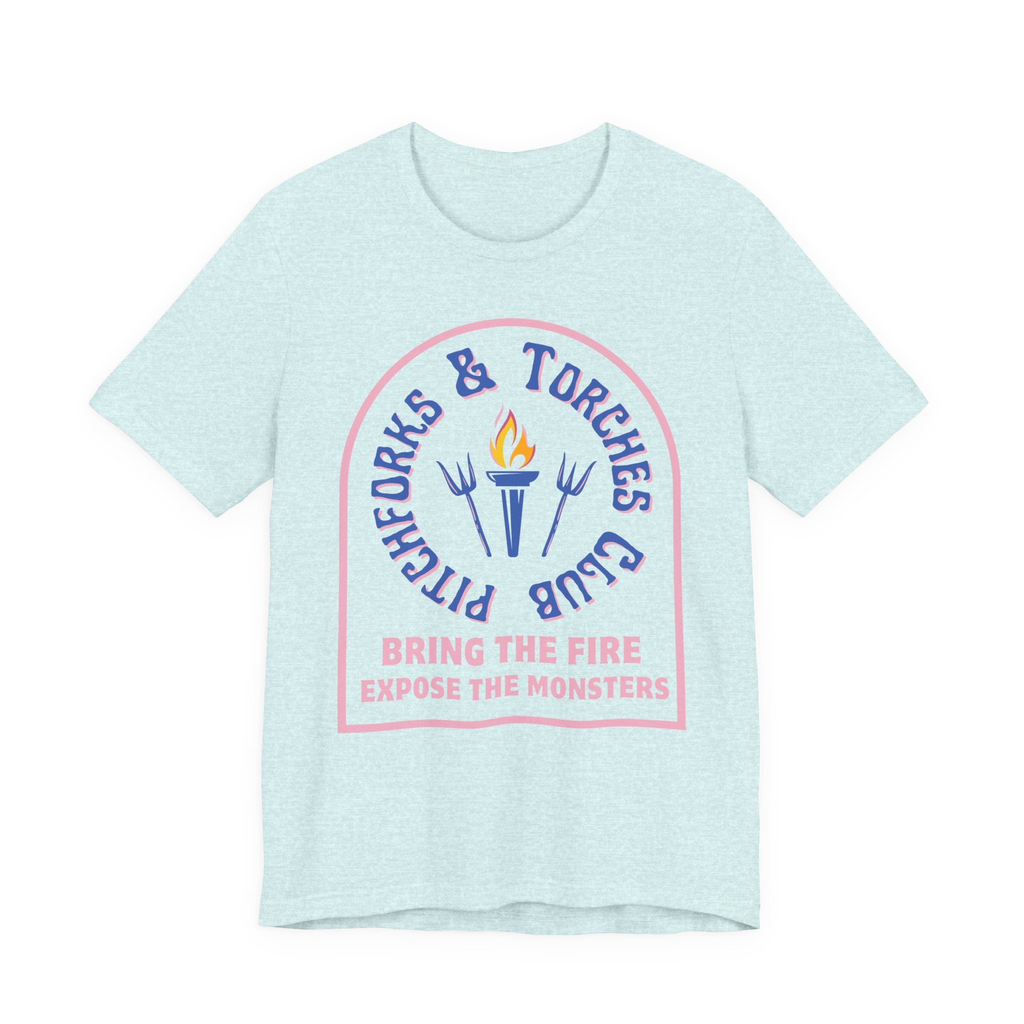 Torch Club T‑Shirt — "Pitchforks & Torches Club: Bring the Fire, Expose the Monsters"