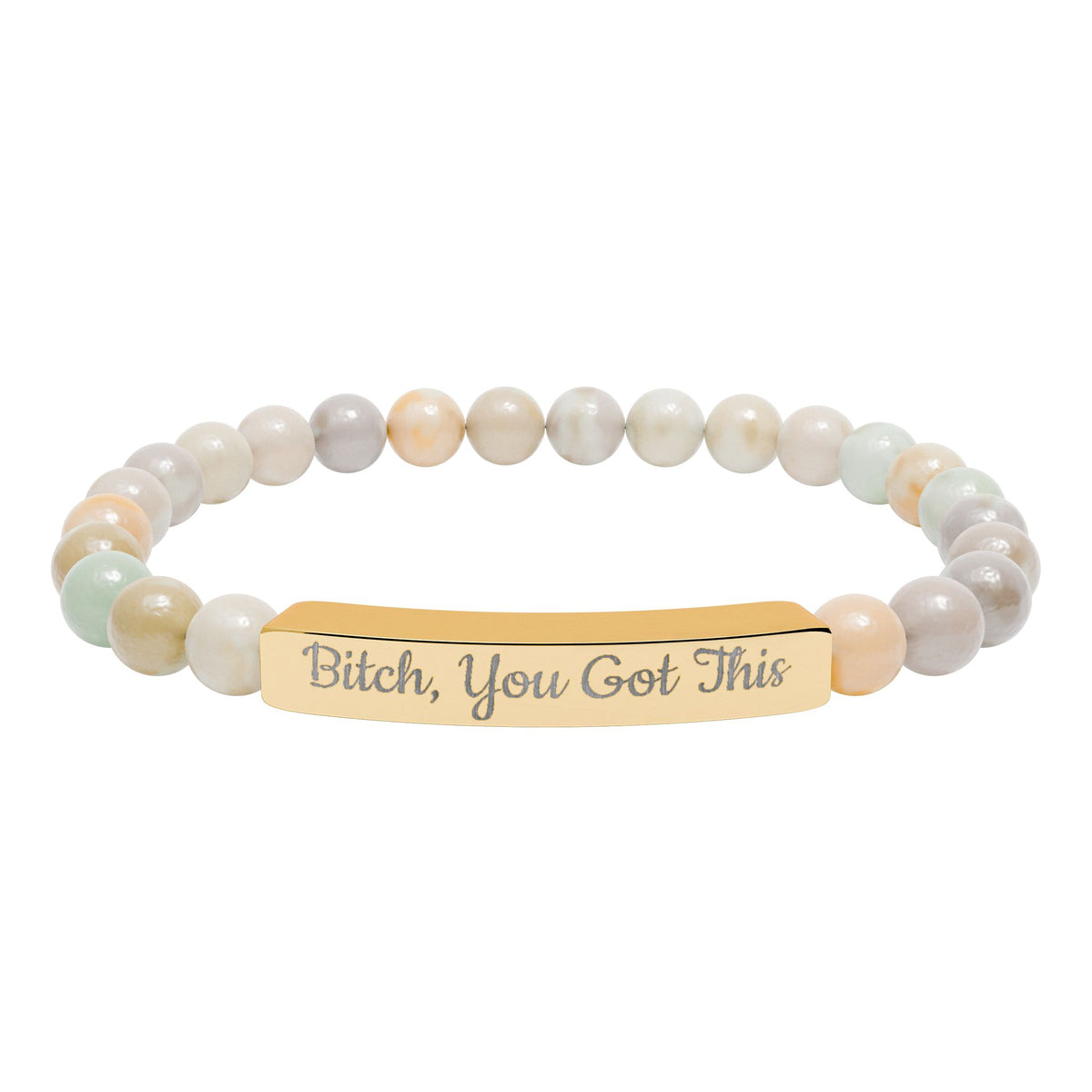 Bitch You Got This Bracelet