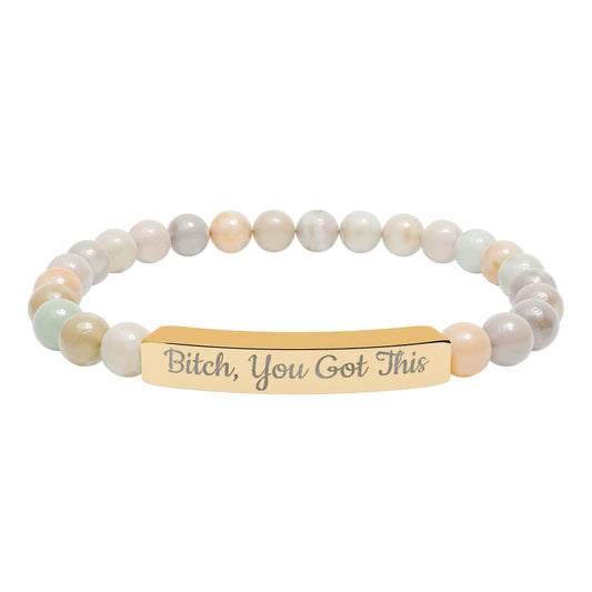 Bitch You Got This Bracelet