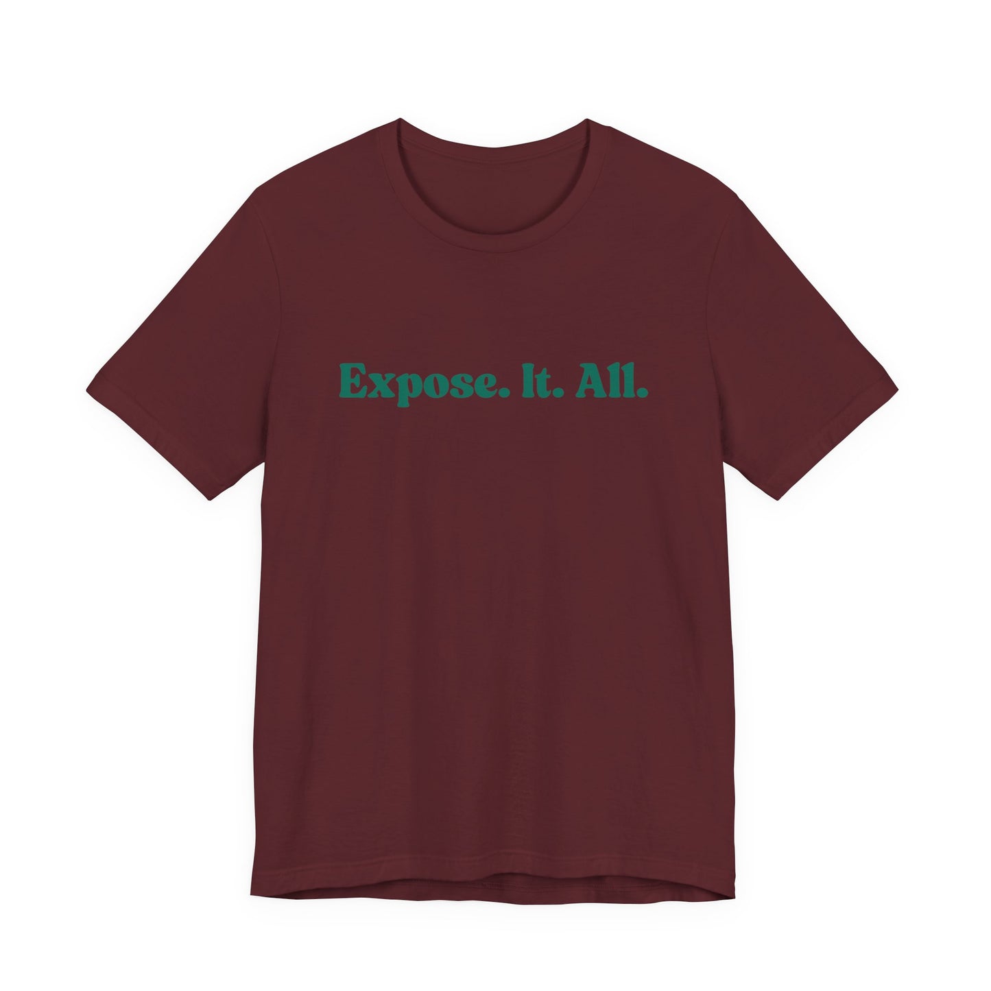 Expose It All Tee — Minimalist Statement T‑Shirt