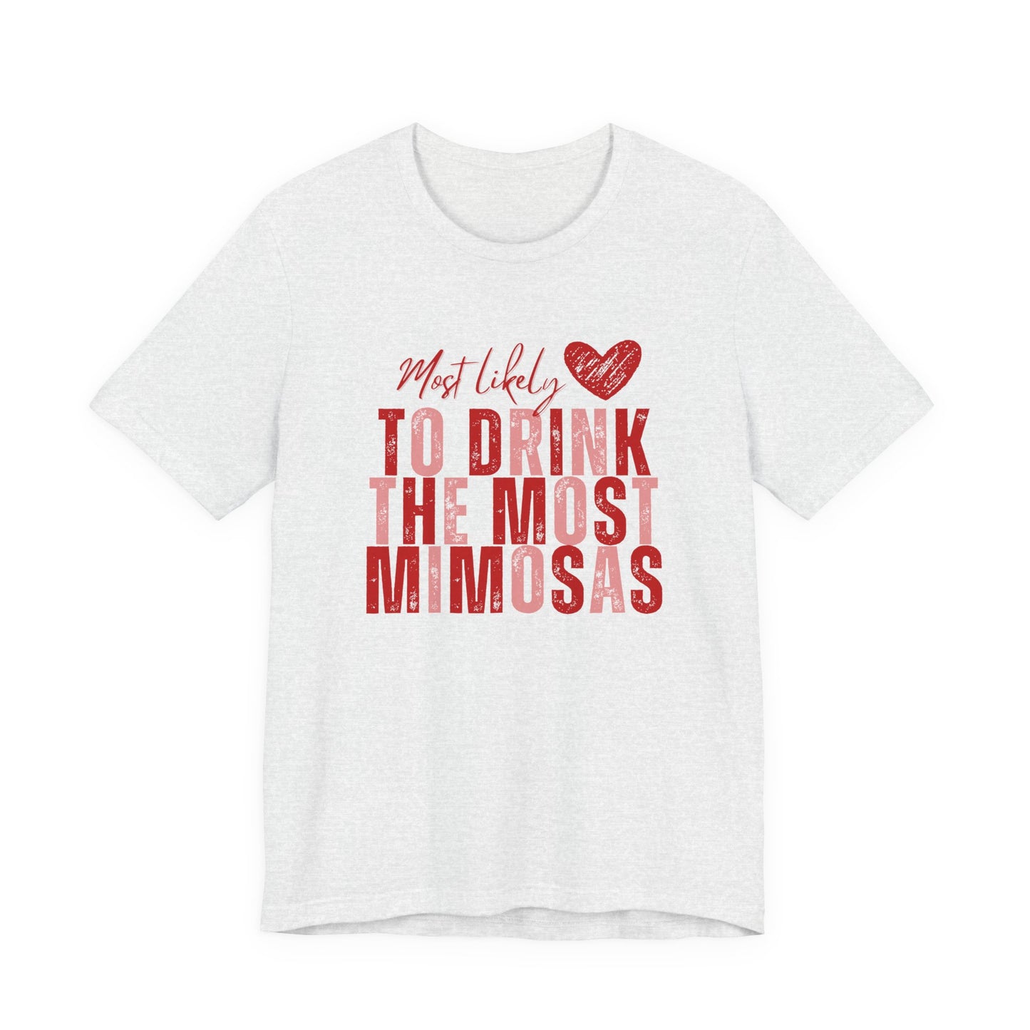 Most Likely to Drink the Most Mimosas Tee — Galentine's Brunch Shirt