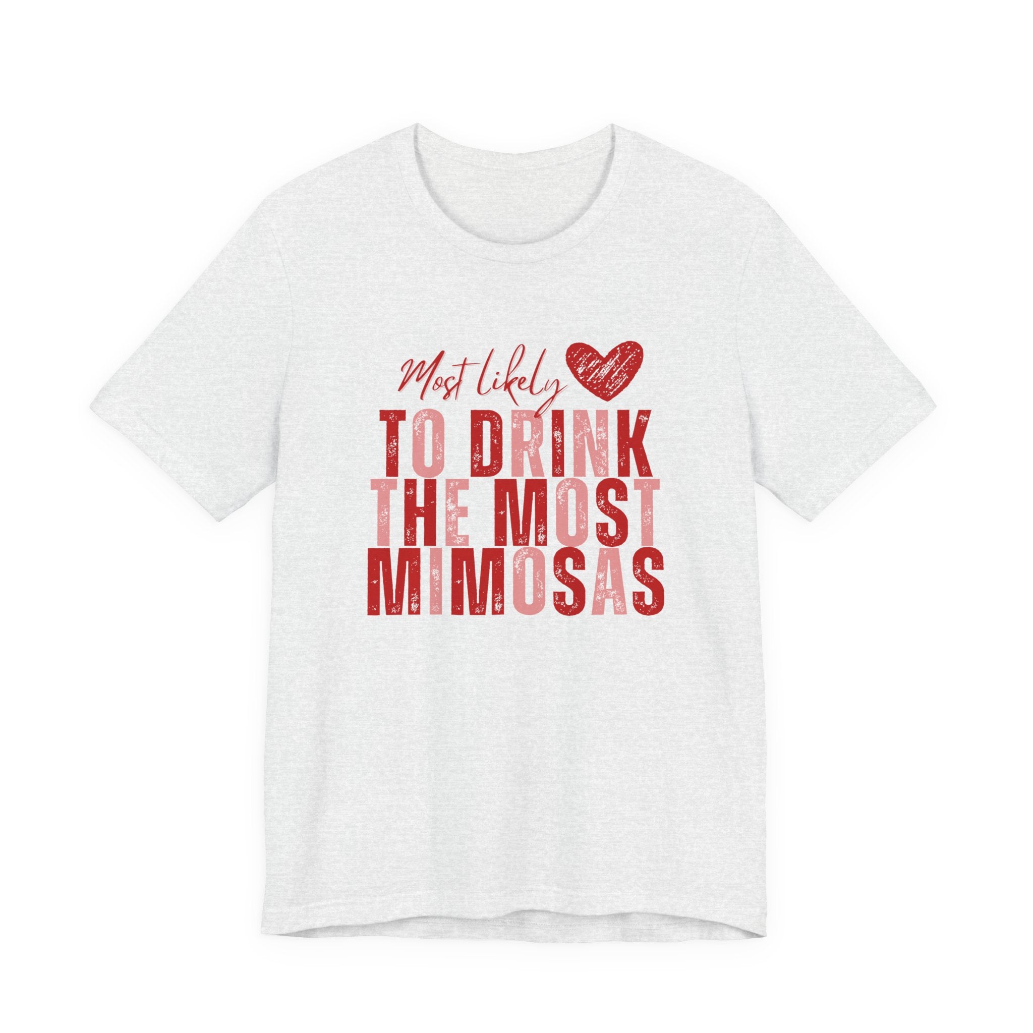Most Likely to Drink the Most Mimosas Tee — Galentine's Brunch Shirt