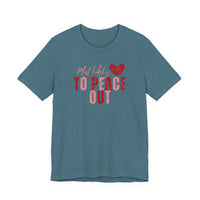 Most Likely To Peace Out T-Shirt – Funny Casual Graphic Tee with Heart