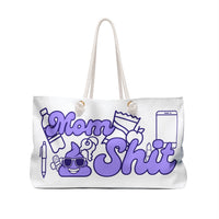 Weekender Bag — "Mom Shit" Funny Mom Essentials Travel Tote