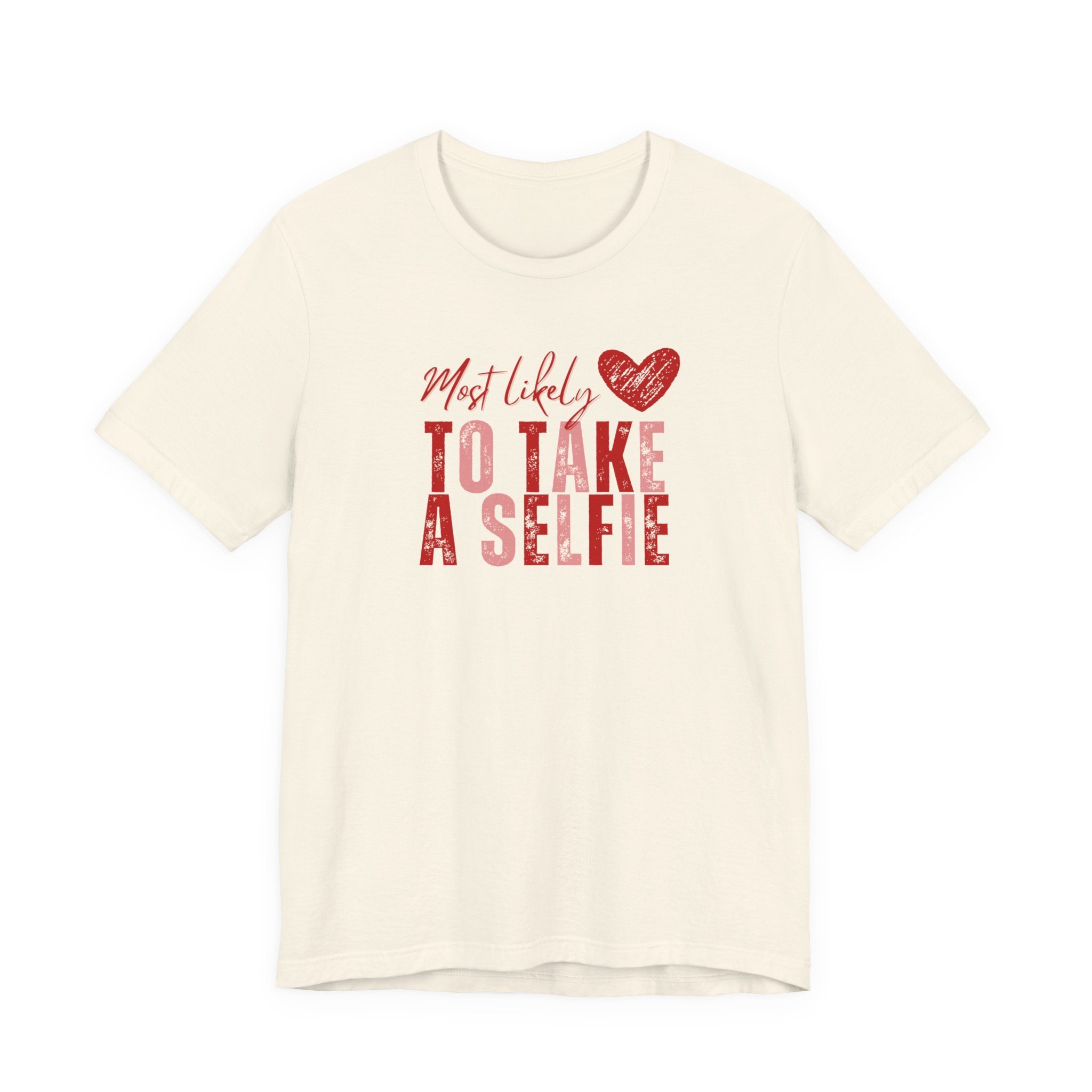 Most Likely To Take A Selfie T-Shirt