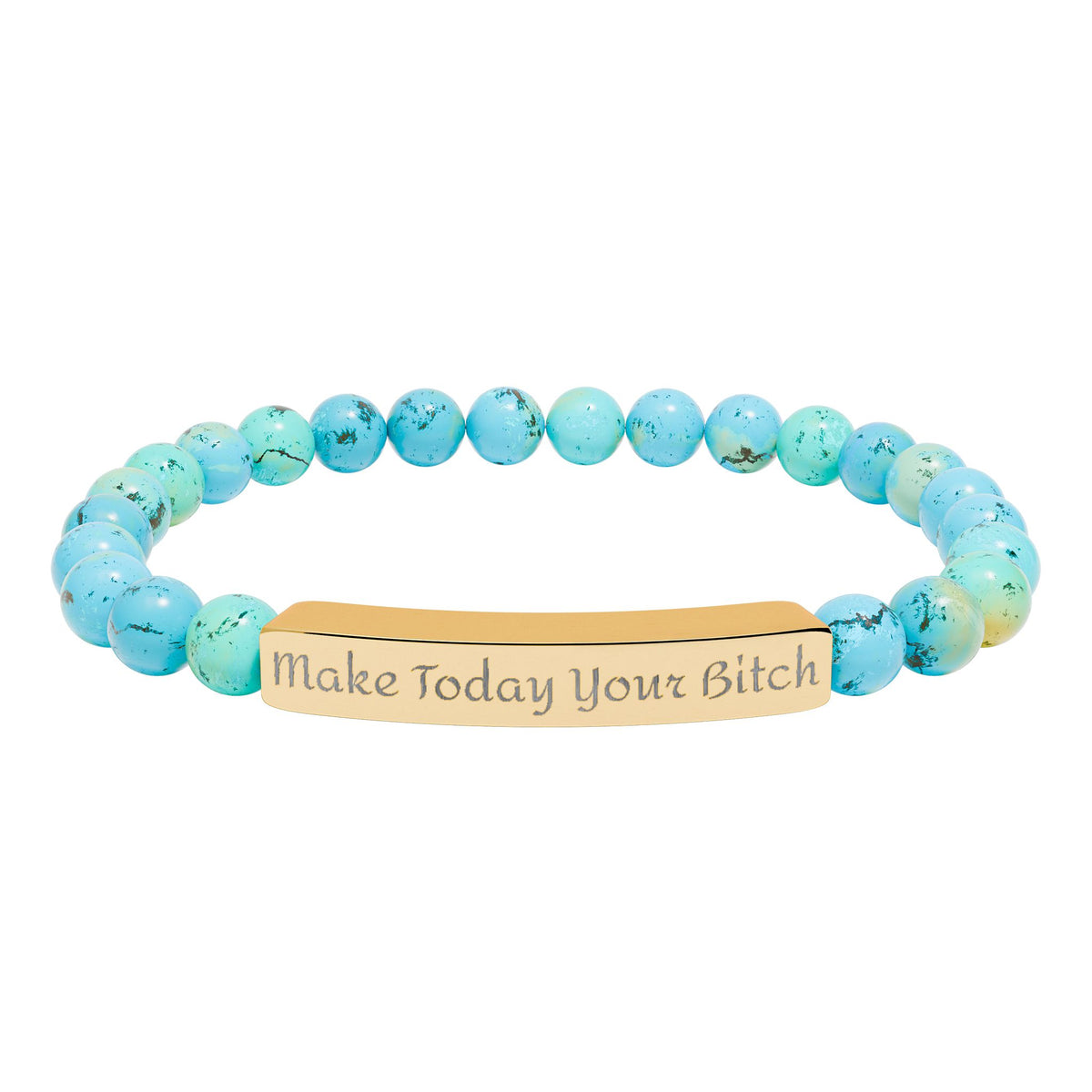 Make Today Your Bitch  Bracelet — Personalized Bar Bead Bracelet ("Make Today Your Bitch")