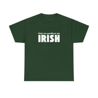 Irish Pride T-Shirt — "Only My Goodbyes Are Irish" St. Patrick's Day Tee