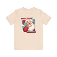 I Did It All for the Cookie Tee - Unisex Jersey Short Sleeve Christmas Shirt