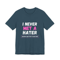 I Never Met A Hater Tee