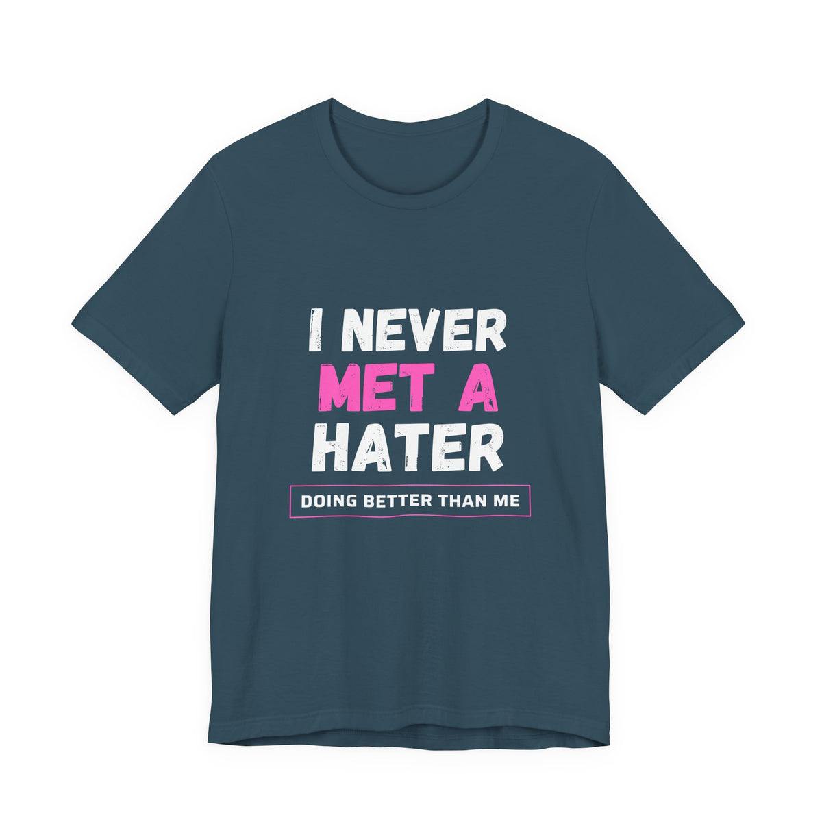 I Never Met A Hater Tee