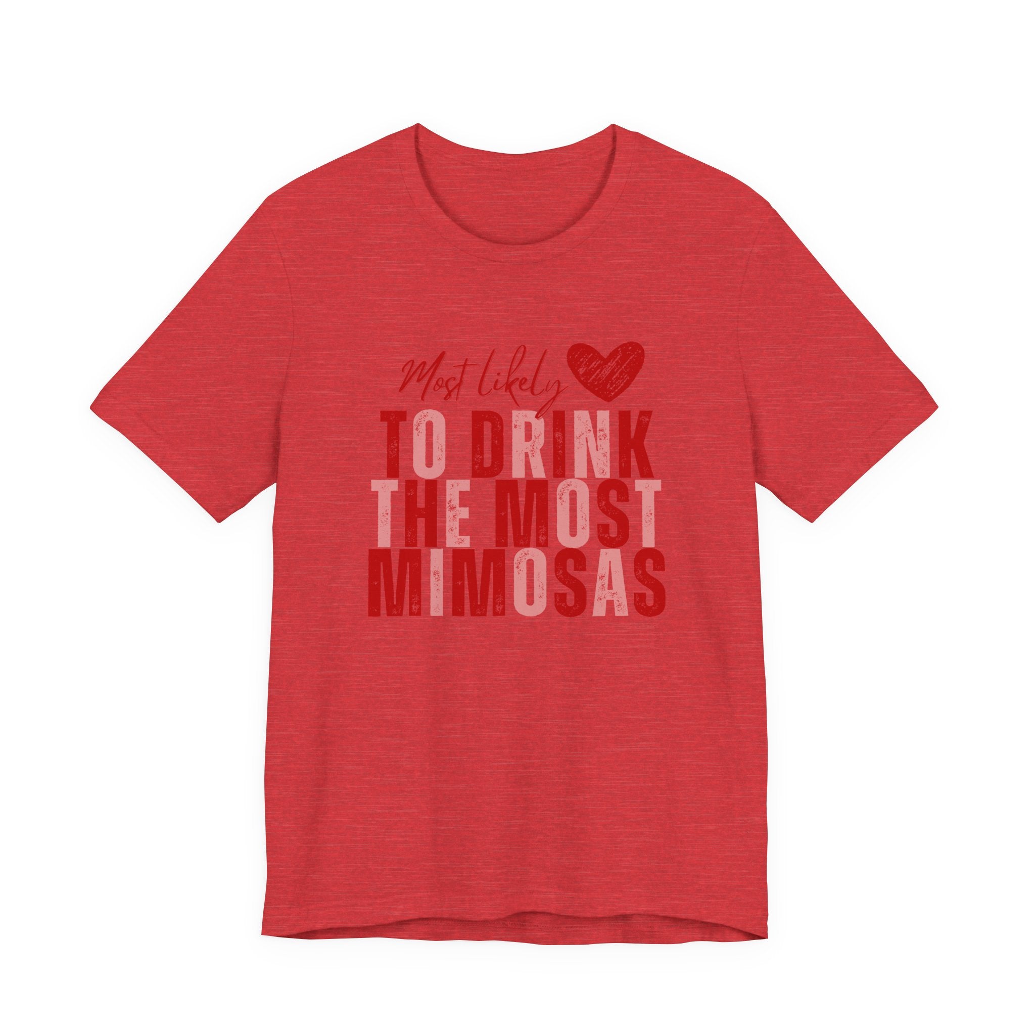 Most Likely to Drink the Most Mimosas Tee — Galentine's Brunch Shirt
