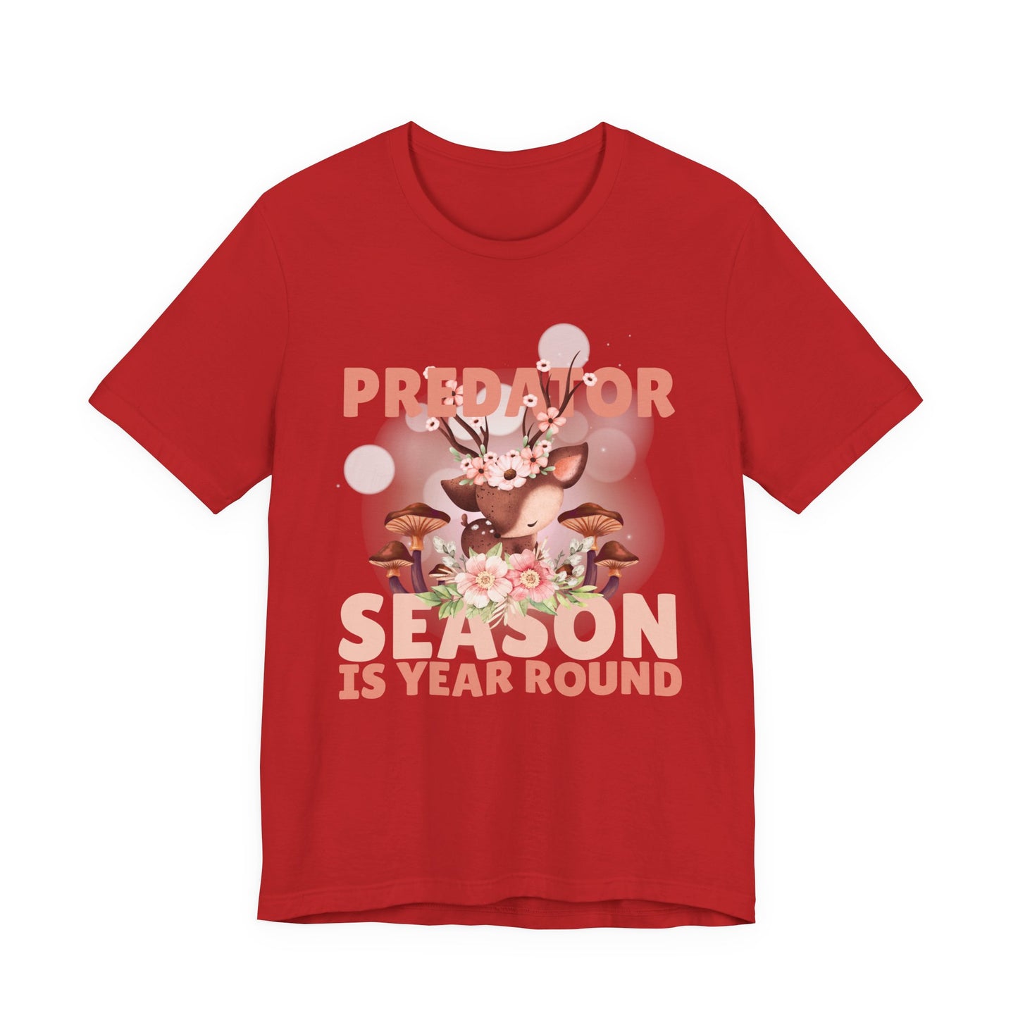 Predator Season Is Year Round Tee — Cute Deer & Mushrooms Graphic Shirt